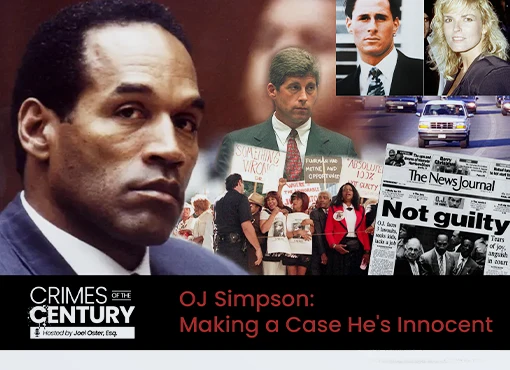 Crimes of the Century CLE: OJ Simpson: Making a Case He's Innocent