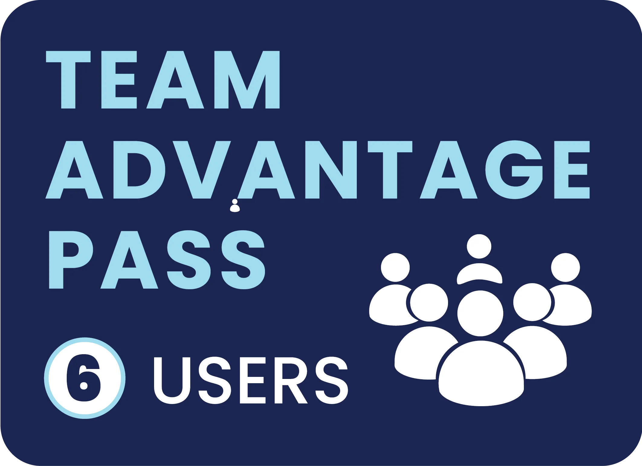 Team Advantage Pass - 6 Users